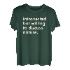 Introvertiert aber bereit, die Natur zu besprechen T-Shirt
