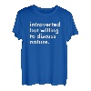 Introvertiert aber bereit, die Natur zu besprechen T-Shirt