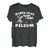 ich muss gar nix - ich muss nur nach Pilsum T-Shirt