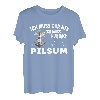 ich muss gar nix - ich muss nur nach Pilsum T-Shirt