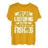 Ich sehe aus, als würde ich zuhören, aber in meinem Kopf fische ich Fische T-Shirt