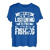 Ich sehe aus, als würde ich zuhören, aber in meinem Kopf fische ich Fische T-Shirt
