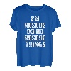 Herren I'm Roscoe Doing Roscoe Things Shirt Personalisierter Vorname T-Shirt