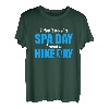 Ich brauche keinen Spa-Tag, ich brauche einen Wandertag T-Shirt