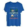 Camping with a chance of driniking Campingplatz geboren T-Shirt