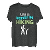 Coole Wander-Tees - Life Is Better In Hiking T-Shirt