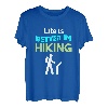 Coole Wander-Tees - Life Is Better In Hiking T-Shirt
