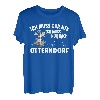 ich muss gar nix - ich muss nur nach Otterndorf T-Shirt