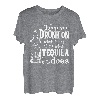Keep You Drunk On What It Was That's What Tequila Does Geschenke T-Shirt