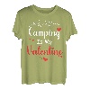 Camping is my Valentine Lustiger Valentinstag Camping Liebhaber T-Shirt