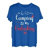 Camping is my Valentine Lustiger Valentinstag Camping Liebhaber T-Shirt