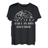 Still Plays Outside Shirt Outdoor Camping Hiking Hiker Gifts T-Shirt