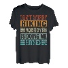 Don't Worry Hiking Nobody Is Doing Me Either - Funny T-Shirt