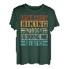 Don't Worry Hiking Nobody Is Doing Me Either - Funny T-Shirt