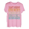 Don't Worry Hiking Nobody Is Doing Me Either - Funny T-Shirt