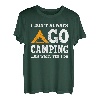 Lustiger Campingspruch Design Naturliebhaber Sommerlager T-Shirt