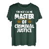 Sie können mich Master of Criminal Justice, Court & Legal Law nennen T-Shirt