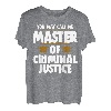 Sie können mich Master of Criminal Justice, Court & Legal Law nennen T-Shirt