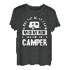 Entschuldigung für das, was ich gesagt habe, als wir das Camper-Shirt geparkt haben T-Shirt