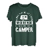 Entschuldigung für das, was ich gesagt habe, als wir das Camper-Shirt geparkt haben T-Shirt