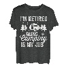 Lustig Ich bin im Ruhestand Campen gehen ist mein Job Ruhestand Camper T-Shirt