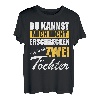 Herren Du kannst mich nicht erschrecken ich habe 2 Töchter T-Shirt