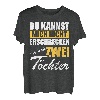 Herren Du kannst mich nicht erschrecken ich habe 2 Töchter T-Shirt