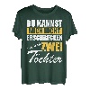 Herren Du kannst mich nicht erschrecken ich habe 2 Töchter T-Shirt