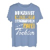 Herren Du kannst mich nicht erschrecken ich habe 2 Töchter T-Shirt