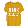 Dirk Name Lustiger Spruch Shirt Vorname Geschenk