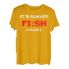 It's Always Fish O'Clock Angelfreunde Teenager Angeln Väter T-Shirt