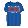It's Always Fish O'Clock Angelfreunde Teenager Angeln Väter T-Shirt