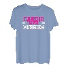 Bodybuilder Gewichtheber Frauen Cardio ist für Pussies T-Shirt