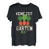 Keine Zeit der Garten ruft Gärtner und Gärtnerin Geschenk T-Shirt