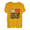 50 Years Ago I Was The Fastest Funny Age Geburtstagsgeschenk T-Shirt