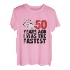 50 Years Ago I Was The Fastest Funny Age Geburtstagsgeschenk T-Shirt
