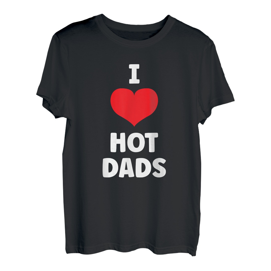 I Love Hot Dads Herz für Vatertag T-Shirt