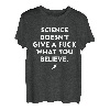 Science Dodoesn't Give A Fuck What You Believe Apparel T-Shirt