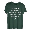 Science Dodoesn't Give A Fuck What You Believe Apparel T-Shirt