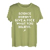 Science Dodoesn't Give A Fuck What You Believe Apparel T-Shirt