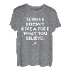 Science Dodoesn't Give A Fuck What You Believe Apparel T-Shirt