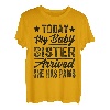 Today My Baby Sister Arrived She Has Paws - Lustig T-Shirt