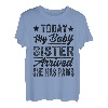 Today My Baby Sister Arrived She Has Paws - Lustig T-Shirt