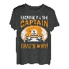 Weil ich der Kapitän bin Käptn Spruch Segler Bootsfahrer T-Shirt