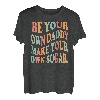 Sei dein eigener Papa, mach deinen eigenen Zucker Groovy On Back T-Shirt
