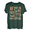 Sei dein eigener Papa, mach deinen eigenen Zucker Groovy On Back T-Shirt