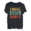 Ich mache süße Babys zum lustigen neuen Vater T-Shirt