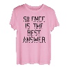 Silence Is The Best Answer Shirt Motivation und Ziele Unisex T-Shirt