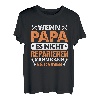 Wenn Papa Es Nicht Reparieren Kann Kann Es Keiner T-Shirt