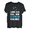 Herren Lass Das Mal Den Stephan Machen! Vornamen Spruch Geschenk T-Shirt